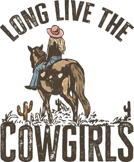 Long live cowgirls DTF transfer